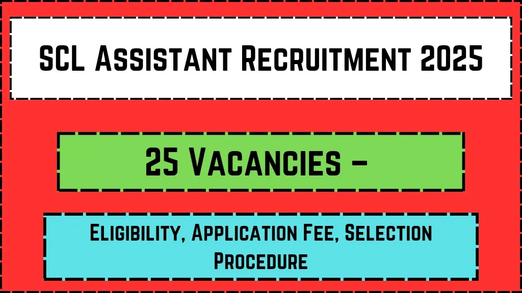 SCL Assistant Recruitment 2025